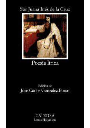 Sor Juana Inés de la Cruz. Poesía Lírica.