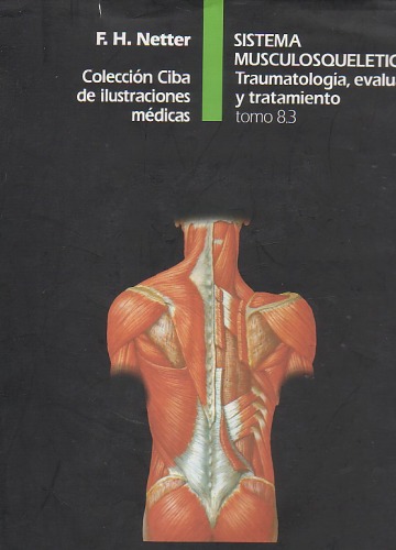 Sistema Musculoesqueletico ,Traumatologia evaluacion y tratamiento Tomo 8.3 (CIBA) Spanish