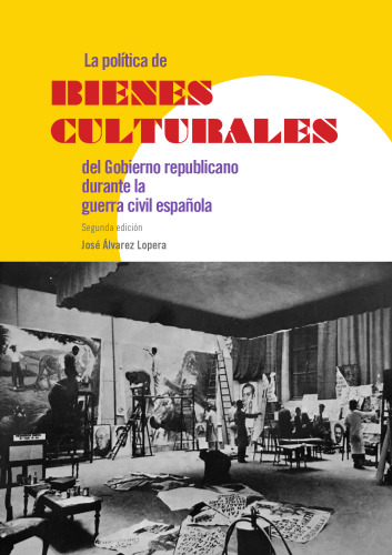 La política de bienes culturales del gobierno republicano durante la guerra civil española