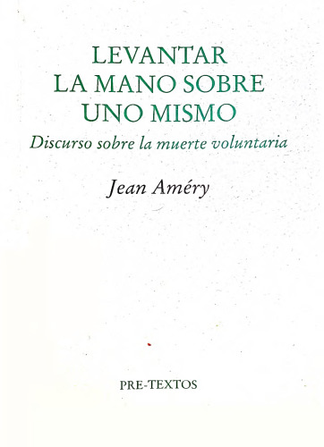 Levantar la mano sobre uno mismo. Discurso sobre la muerte voluntaria