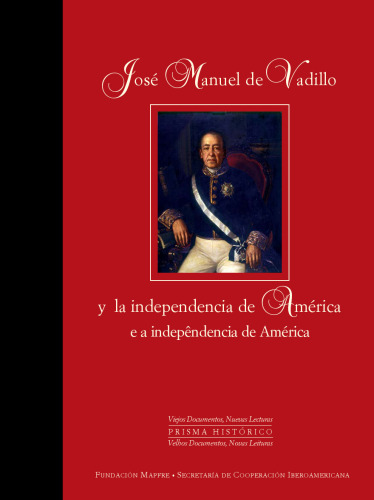 La independencia de América. Apuntes sobre los principales sucesos que han influido en el estado actual de América del Sur