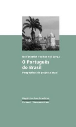 O português de Brasil : perspectivas da pesquisa atual
