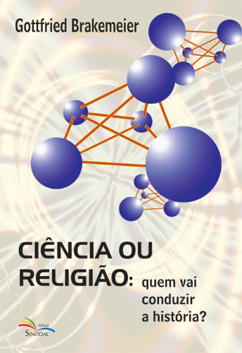 Cincia ou Religio: Quem vai conduzir a história?