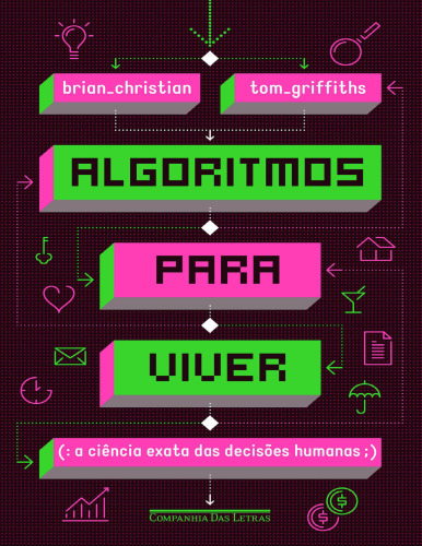 Algoritmos para viver - A ciência exata das decisões humanas