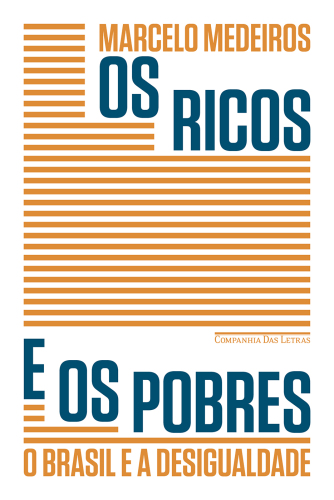 Os ricos e os pobres. O Brasil e a desigualdade