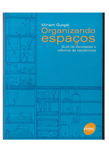 Organizando espaços: guia de decoração e reforma de residências