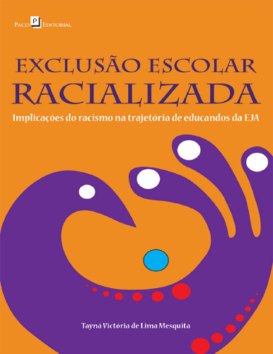 Exclusão escolar racializada: implicações do racismo na trajetória de educandos da ELA