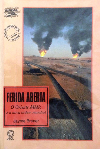Ferida aberta: O Oriente médio e a nova ordem mundial