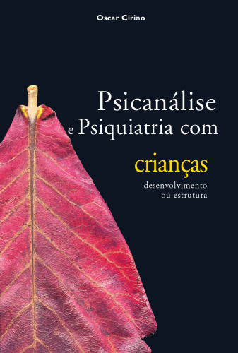Psicanálise e psiquiatria com crianças: desenvolvimento ou estrutura