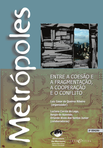 Metrópoles: entre a coesão e a fragmentação, a cooperação e o conflito