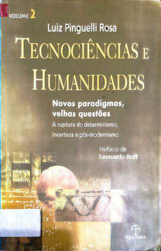 Tecnociências e humanidades: novos paradigmas, velhas questões volume 2: a ruptura do determinismo, incerteza e pós-modernismo