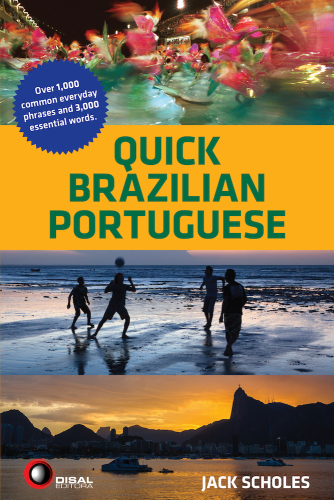 Quick Brazilian Portuguese!: over 1,000 common everyday phrases and 3,000 essential words