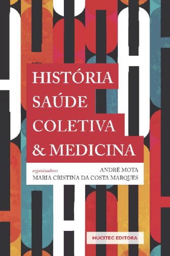 História, saúde coletiva e medicina: questões teórico-metodológicos