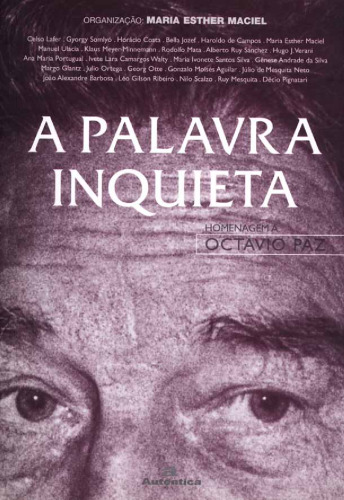 A palavra inquieta: homenagem a Octavio Paz