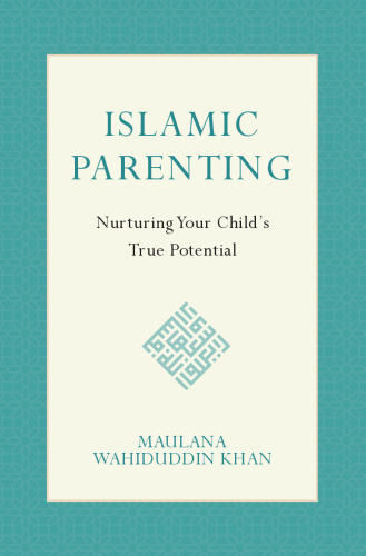 Islamic Parenting: Nurturing Your Child's True Potential