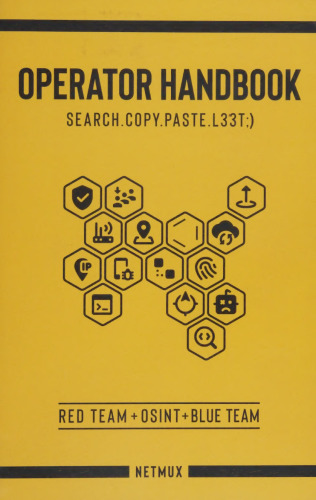 Operator Handbook: Red Team + OSINT + Blue Team Reference