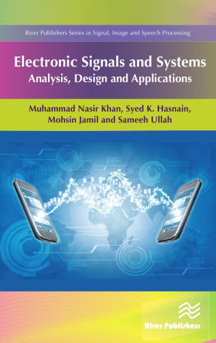 Electronic Signals and Systems: Analysis, Design and Applications (River Publishers Series in Signal, Image and Speech Processing)