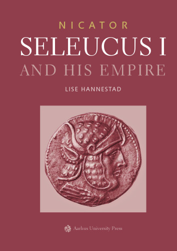 NICATOR: Seleucus I and his Empire