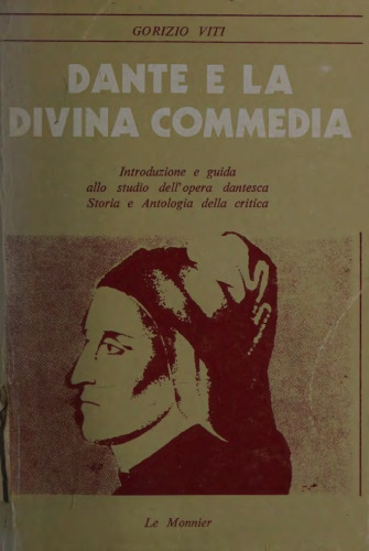 Dante e la "Divina Commedia". Introduzione e guida allo studio dell'opera dantesca