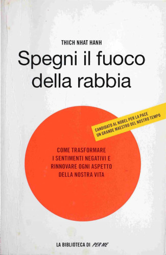 Spegni il fuoco della rabbia. Governare le emozioni, vivere il nirvana