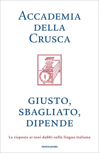 Giusto, sbagliato, dipende. Le risposte ai tuoi dubbi sulla lingua italiana