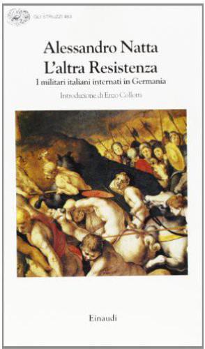 L'altra Resistenza. I militari italiani internati in Germania