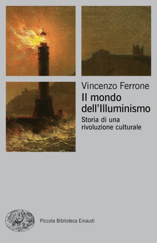 Il mondo dell’Illuminismo. Storia di una rivoluzione culturale