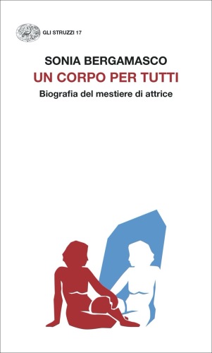 Un corpo per tutti. Biografia del mestiere di attrice