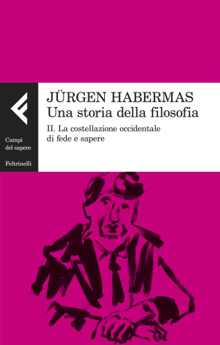 Una storia della filosofia. La costellazione occidentale di fede e sapere