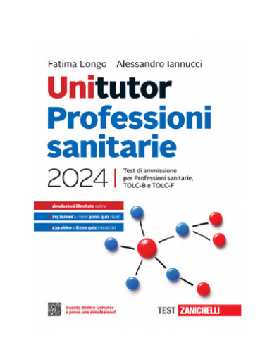 Unitutor Professioni sanitarie 2024. Test di ammissione per Professioni sanitarie, TOLC-B e TOLC-F. Con ebook