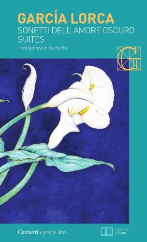 Sonetti dell'amore oscuro. Suites. Testo spagnolo a fronte. Ediz. bilingue