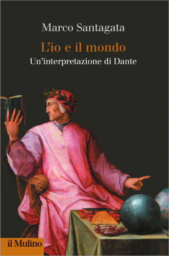 L'io e il mondo. Un'interpretazione di Dante