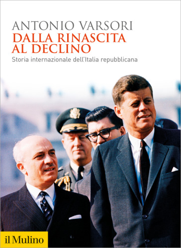Dalla rinascita al declino. Storia internazionale dell'Italia repubblicana