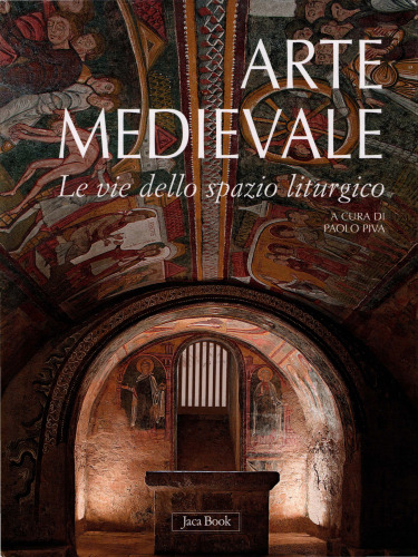 Arte medievale. Le vie dello spazio liturgico