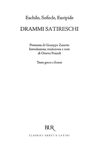 Eschilo, Sofocle, Euripide: Drammi satireschi. Testo greco a fronte