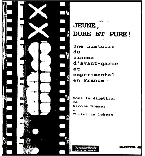 Jeune, Dure et Pure: une histoire du cinéma d'avant-garde et expérimental