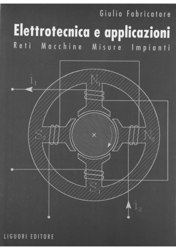 Elettrotecnica e applicazioni. Reti, macchine, misure, impianti