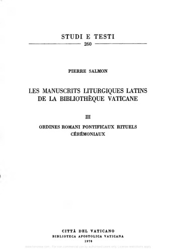 Les manuscrits liturgiques latins de la Bibliothèque Vaticane. Ordines Romani, Pontificaux, Rituels, Cérémoniaux
