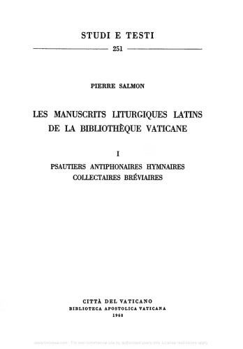 Les manuscrits liturgiques latins de la Bibliothèque Vaticane. Psautiers, Antiphonaires, Hymnaires, Collectaires, Bréviares
