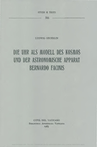 Die Uhr als Model des Kosmos und der Astronomische Apparat Bernardo Facinis