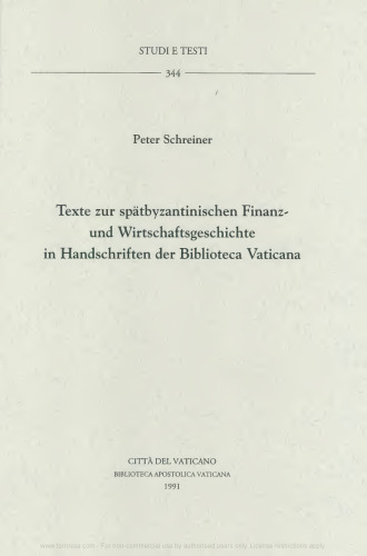 Texte zur Spätbyzantinischen Finanz und Wirtschaftsgeschichte in Handschriften der Biblioteca Vaticana