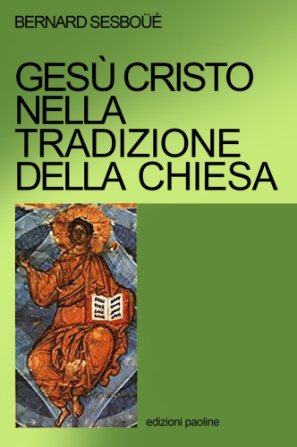 Gesù Cristo nella tradizione della Chiesa. Per una attualizzazione della cristologia di Calcedonia