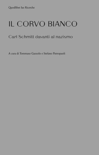 Il corvo bianco. Carl Schmitt davanti al nazismo
