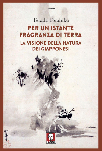 Per un istante fragranza di terra. La visione della natura dei giapponesi