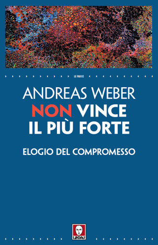 Non vince il più forte. Elogio del compromesso