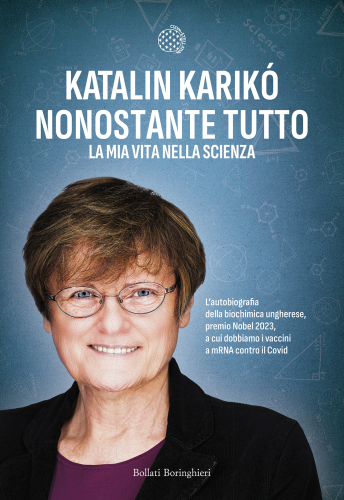 Nonostante tutto. La mia vita nella scienza