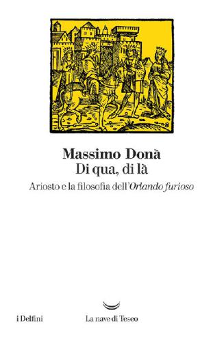 Di qua, di là. Ariosto e la filosofia dell'Orlando furioso