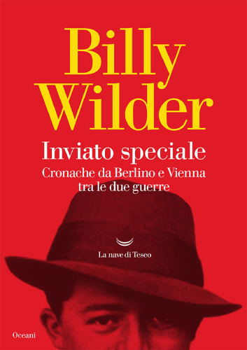 Inviato speciale. Cronache da Berlino a Vienna tra le due guerre