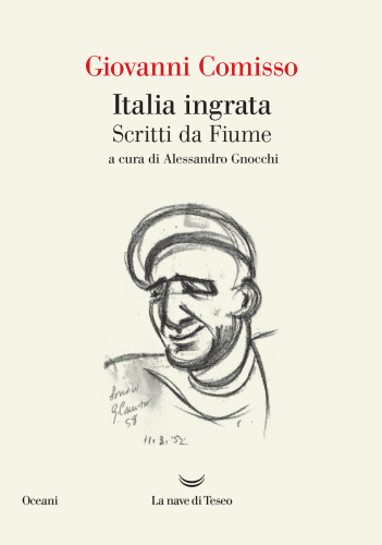 Italia ingrata. Scritti da Fiume