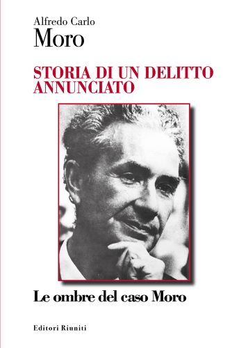 Storia di un delitto annunciato: Le ombre del caso Moro
